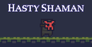 Hasty Shaman